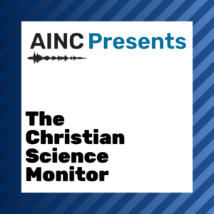 AIN presents: The christian science monitor